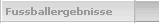 Fussballergebnisse